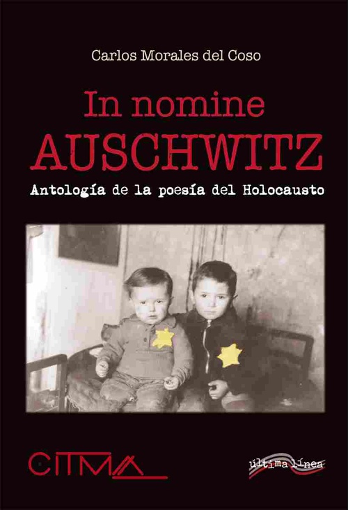 IN NOMINE AUSCHWITZ. ANTOLOGÍA DE LA POESÍA DEL HOLOCAUSTO