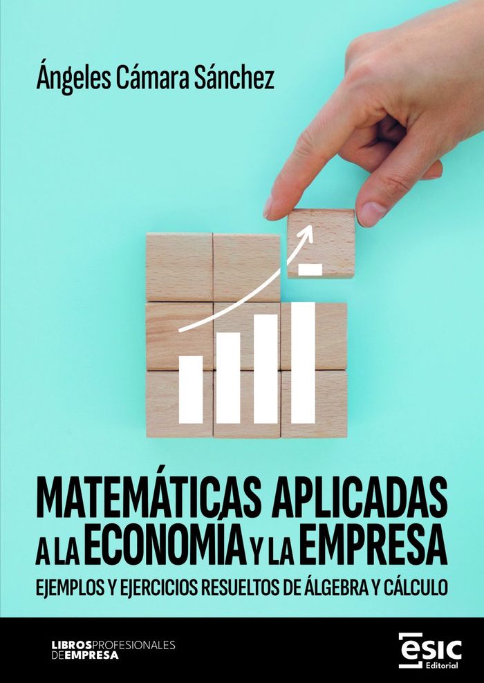 MATEMÁTICAS APLICADAS A LA ECONOMÍA Y LA EMPRESA