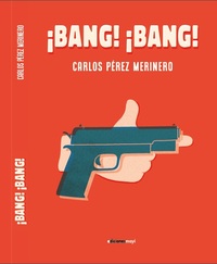 ¡BANG! ¡BANG!