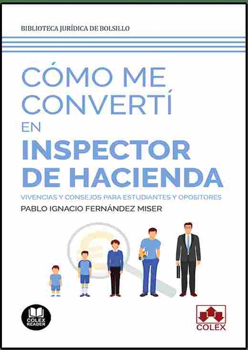 CÓMO ME CONVERTÍ EN INSPECTOR DE HACIENDA. VIVENCIAS Y CONSEJOS PARA ESTUDIANTES Y OPOSITORES