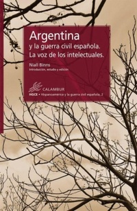 ARGENTINA Y LA GUERRA CIVIL ESPAÑOLA. LA VOZ DE LOS INTELECTUALES