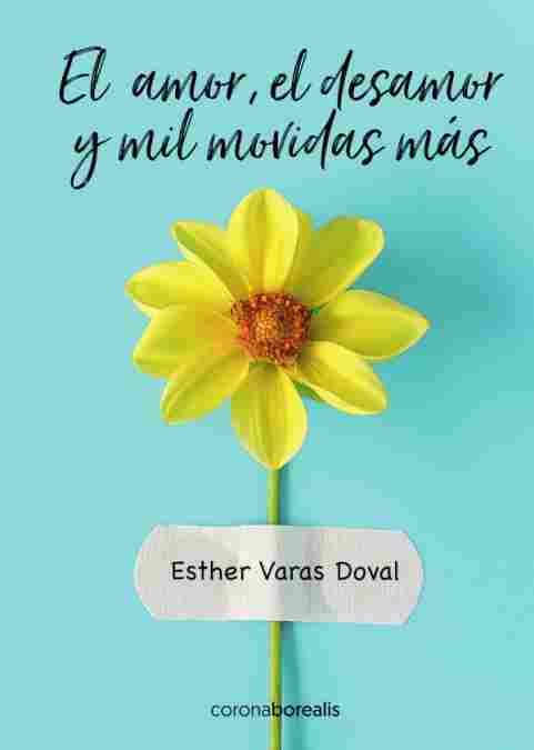 EL AMOR, EL DESAMOR Y MIL MOVIDAS MÁS