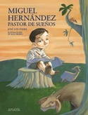 MIGUEL HERNANDEZ, PASTOR DE SUEÑOS