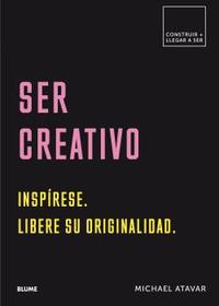 SER CREATIVO. INSPÍRESE. LIBERE SU ORIGINALIDAD