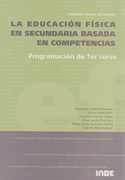 EDUCACION FISICA EN SECUNDARIA BASADA EN COMPETENCIAS, LA. 1º CURSO