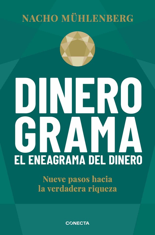 DINEROGRAMA. EL ENEAGRAMA DEL DINERO. NUEVE PASOS HACIA LA VERDADERA RIQUEZA