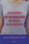 MUJERES QUE SE PORTAN BIEN NO HACEN HISTORIA, LAS