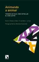 ANIMANDO A ANIMAR: TENEMOS UN PLAN. CÓMO ESTIMULAR EL GOCE LECTOR