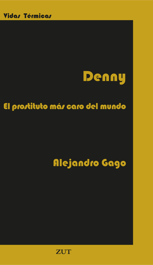 DENNY. EL PROSTITUTO MAS CARO DEL MUNDO