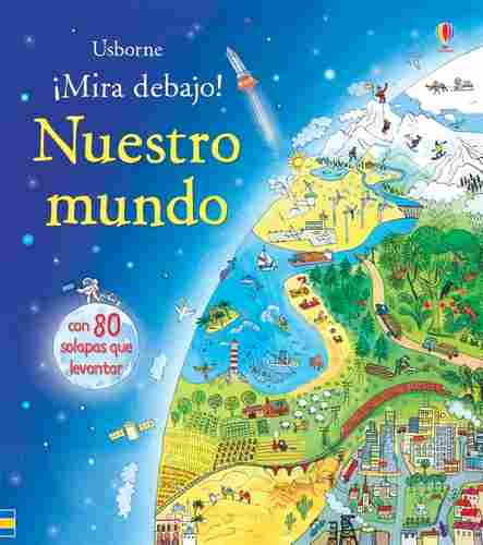 NUESTRO MUNDO. ¡MIRA DEBAJO!