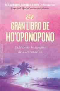 GRAN LIBRO DE HOŽOPONOPONO. SABIDURÍA HAWAIANA DE AUTOCURACIÓN