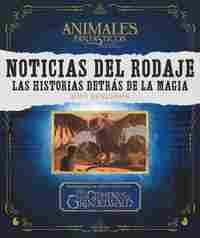 NOTICIAS DEL RODAJE. LAS HISTORIAS DETRAS DE LA MAGIA. ANIMALES FANTASTICOS Y DONDE ENCONTRARLOS