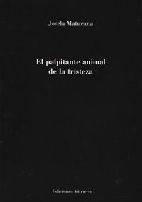EL PALPITANTE ANIMAL DE LA TRISTEZA