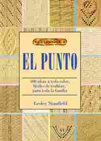 EL PUNTO: 300 IDEAS A TODO COLOR, FACILES DE REALIZAR, PARA TODA LA FAMILIA
