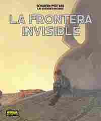 LAS CIUDADES OSCURAS. LA FRONTERA INVISIBLE. EDICIÓN INTEGRAL