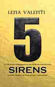 5. SIRENS.  LA PAZ NUNCA COMPENSARÁ EL DOLOR DE UN CORAZÓN ROTO