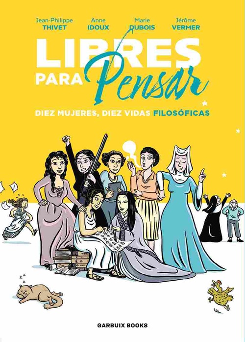 LIBRES PARA PENSAR. DIEZ MUJERES, DIEZ VIDAS FILOSOFICAS