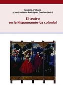 TEATRO EN LA HISPANOAMERICA COLONIAL, EL