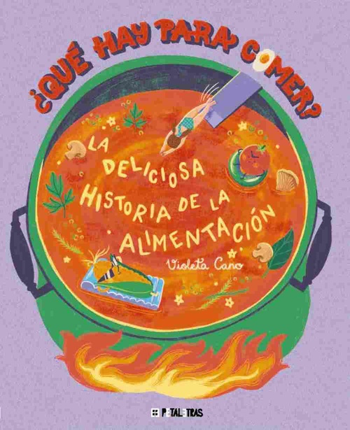 ¿QUÉ HAY PARA COMER?. LA DELICIOSA HISTORIA DE LA ALIMENTACION