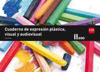 2º ESO. CUADERNO DE EXPRESIÓN PLÁSTICA, VISUAL Y AUDIOVISUAL II SAVIA.