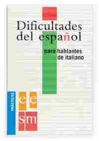 DIFICULTADES DEL ESPAÑOL PARA HABLANTES DE ITALIANO