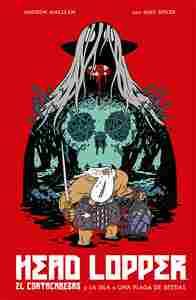 HEAD LOPPER 1. EL CORTACABEZAS Y LA ISLA O UNA PLAGA DE BESTIAS