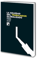 SOLEDAD DEL TRABAJADOR GLOBALIZADO, LA