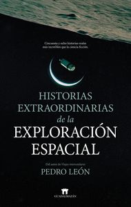 HISTORIAS EXTRAORDINARIAS DE LA EXPLORACION ESPACIAL