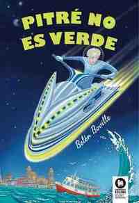 PITRE NO ES VERDE/PETE IS NOT GREEN (ESP-INGL).