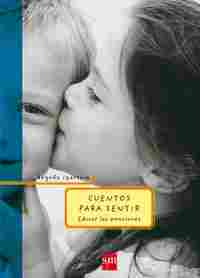 CUENTOS PARA SENTIR. EDUCAR LAS EMOCIONES