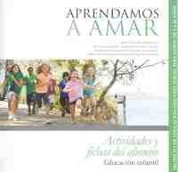 APRENDAMOS A AMAR. ACTIVIDADES Y FICHAS DEL ALUMNO. EDUCACIÓN INFANTIL