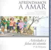 APRENDAMOS A AMAR. ACTIVIDADES Y FICHAS DEL ALUMNO. 3º PRIMARIA