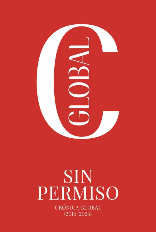 SIN PERMISO. CRÓNICA GLOBAL (2015-2025)