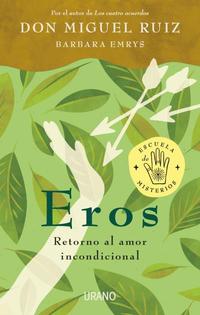 EROS. EL RETORNO AL AMOR INCONDICIONAL