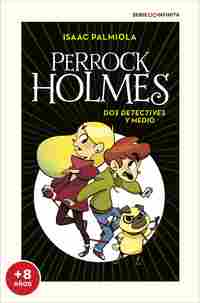 1. DOS DETECTIVES Y MEDIO. PERROCK HOLMES