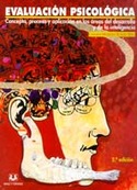 (2 VOL.) EVALUACION PSICOLOGICA. CONCEPTO, PROCESO Y APLICACION AREAS DESARROLLO Y DE INTELIGENCIA