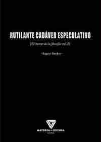 RUTILANTE CADÁVER ESPECULATIVO. (EL HORROR DE LA FILOSOFÍA VOL.2)