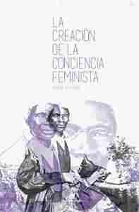 LA CREACION DE LA CONCIENCIA FEMINISTA