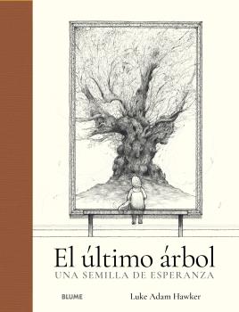 EL ÚLTIMO ARBOL. UNA SEMILLA DE ESPERANZA