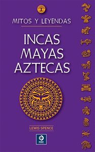INCAS, MAYAS, AZTECAS