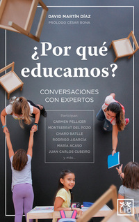 ¿ POR QUE EDUCAMOS?. CONVERSACIONES CON EXPERTOS