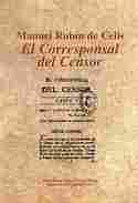 MANUEL RUBIN DE CELIS. EL CORRESPONSAL DEL CENSOR