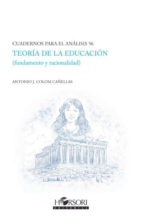 TEORÍA DE LA EDUCACIÓN (FUNDAMENTO Y RACIONALIDAD) . CUADERNOS PARA EL ANÁLISIS 56