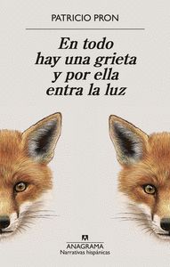 EN TODO HAY UNA GRIETA Y POR ELLA ENTRA LA LUZ