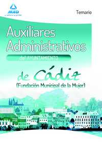 TEMARIO AUXILIARES ADMINISTRATIVOS  AYUNTAMIENTO DE CADIZ ( FUNDACIÓN MUNICIPAL MUJER )