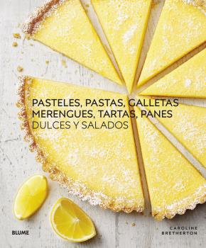 PASTELES, PASTAS, GALLETAS, MERENGUES, TARTAS, PANES. DULCES Y SALADOS