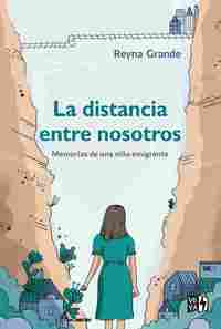 LA DISTANCIA ENTRE NOSOTROS. MEMORIA DE UNA NIÑA EMIGRANTE