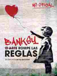 BANKSY. NO OFICIAL. EL ARTE ROMPE LAS REGLAS