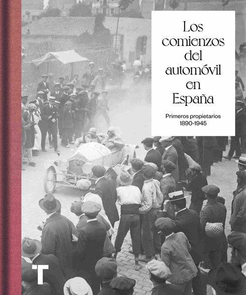 LOS COMIENZOS DEL AUTOMÓVIL EN ESPAÑA. PRIMEROS PROPIETARIOS 1890-1945