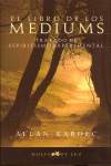 EL LIBRO DE LOS MEDIUMS. TRATADO DE ESPIRITISMO EXPERIMENTAL